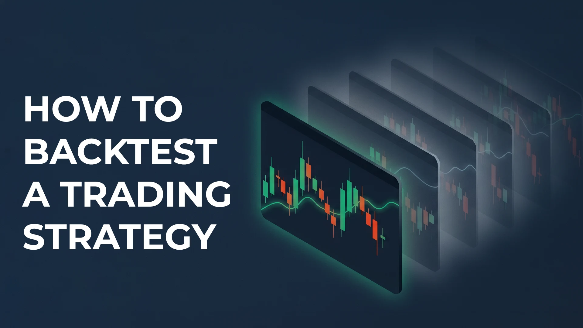 Graphic with text "How to Backtest a Trading Strategy" featuring a series of layered stock market candlestick charts on a dark background.
